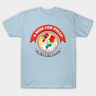 A Rose Con Pollo 1 T-Shirt